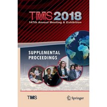 (영문도서) Tms 2018 147th Annual Meeting & Exhibition Supplemental Proceedings Paperback, Springer, English, 9783319891873
