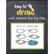 how to draw cute animal step by step: Learn How to Draw Cute Animals with Simple Shapes with Easy Dr... Paperback, Independently Published, English, 9798701598315