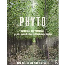 Phyto: Principles and Resources for Site Remediation and Landscape Design [Paperback]