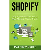 Shopify: Step by Step Guide on How to Make Money Selling on Shopify Paperback, Platinum Press LLC, English, 9781951339371