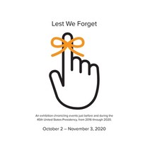 Lest We Forget: An exhibition chronicling events just before and during the 45th United States Presi... Paperback, Independently Published, English, 9798693851306