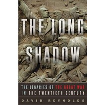 The Long Shadow: The Legacies of the Great War in the 20세기 [Hardcover]
