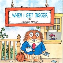 When I Get Bigger (Little Critter) Paperback, Random House Books for Young Readers