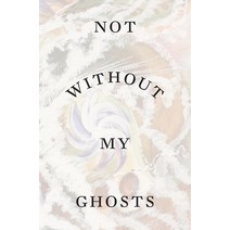 Not Without My Ghosts Paperback, Hayward Gallery Publishing
