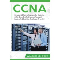 CCNA: Simple and Effective Strategies for Mastering CCNA (Cisco Certified Network Associate) Routing... Paperback, Independently Published, English, 9798694555517