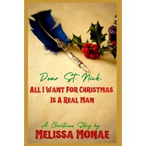 Dear St. Nick All I Want For Christmas Is A Real Man: A Christmas Story Paperback, Independently Published, English, 9798562804891