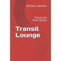 Transit Lounge: Poems and Short Stories Paperback, Independently Published, English, 9781520895505