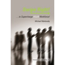 (영문도서) Swipe Right... to Supercharge YOUR Workforce! Paperback, Michael Markovsky, English, 9780578938042