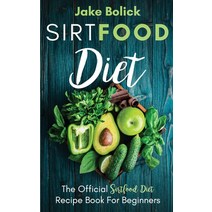 Sirtfood Diet The Official Sirtfood Diet Recipe Book For Beginners Paperback, Indy Pub, English, 9781087943756