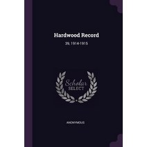 (영문도서) Hardwood Record: 39 1914-1915 Paperback, Palala Press, English, 9781379259831