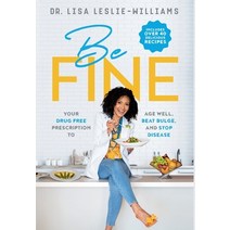 (영문도서) Be FINE: Your Drug Free Prescription to Age Well Beat Bulge and Stop Disease Paperback, Whealthy Press, English, 9798988178415