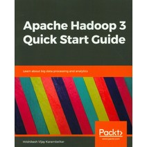 Apache Hadoop 3 Quick Start Guide, Packt Publishing