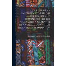 (영문도서) Journal of an Expedition to Explore the Course and Termination of the Niger With a Narrative ... Hardcover, Legare Street Press, English, 9781017140439