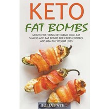 Keto Fat Bombs: Mouth-Watering Ketogenic High-Fat Snacks and Fat Bombs for Carbs Control and Healthy... Paperback, Julia Patel, English, 9781393624479
