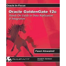 Oracle Goldengate 12c A Hands-On Guide to Data Replication & Integration with Oracle & SQL Server, Rampant Techpress