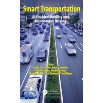 (영문도서) Smart Transportation: AI Enabled Mobility and Autonomous Driving Hardcover, CRC Press, English, 9780367352967