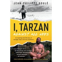 (영문도서) I Tarzan: Against All Odds - An Inspiring Real-Life Story of Courage Hope and True Resilience Paperback, Native Planet Adventures, English, 9780984344857