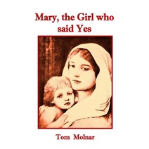 Mary the Girl who said Yes Paperback, Apple Valley Press, English, 9780976695226