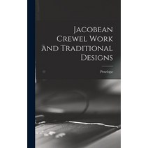 (영문도서) Jacobean Crewel Work and Traditional Designs Hardcover, Legare Street Press, English, 9781013968433