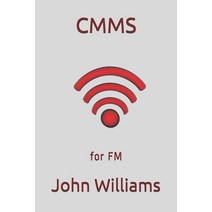 (영문도서) Cmms: for FM Paperback, Independently Published, English, 9798684549458