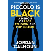 (영문도서) Piccolo Is Black: A Memoir of Race Religion and Pop Culture Hardcover, Lit Riot Press, LLC, English, 9781735145822