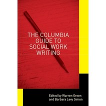 Columbia Guide to Social Work Writing Paperback, Columbia University Press