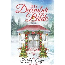 (영문도서) His December Bride: A small town second chance of romance novel Paperback, Independently Published, English, 9798846205659