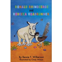 (영문도서) Ronald Rhinoceros and Robecca Roadrunner Hardcover, Xulon Press, English, 9781662820298