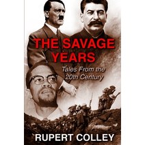 (영문도서) The Savage Years: Tales From the 20th Century Paperback, Createspace Independent Pub...