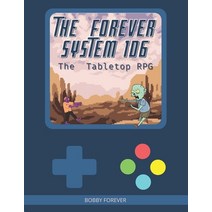 (영문도서) The Forever System 1d6: The Tabletop RPG Paperback, Independently Published, English, 9798714961069
