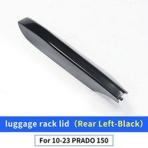 For Toyota Land Cruiser Prado 150 20102023 Roof Parcel or luggage rack lid LC150 FJ150 Exterior Modi, CHINA, Rear Left-Black