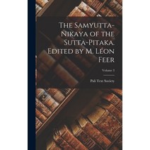(영문도서) The Samyutta-nikaya of the Sutta-pitaka. Edited by M. Léon Feer; Volume 3 Hardcover, Legare Street Press