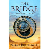 (영문도서) The Bridge: Can a shared destiny travel across time? Paperback, Airmid Publishing, English, 9780997994124