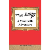 (영문도서) The Jump: A Vaudeville Adventure Paperback, Nfb Publishing, English, 9781953610959