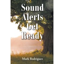 (영문도서) Sound Alerts Get Ready Paperback, Christian Faith Publishing,..., English, 9781638445142