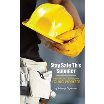 Stay Safe This Summer: Health and Safety for Young Workers Paperback, Jeremiah House Publishing, English, 9781989066003