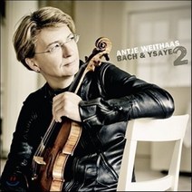 [CD] Antje Weithaas 바흐 / 이자이: 무반주 바이올린 소나타 2집 (J.S. Bach / Ysaye: Violin Sonatas for So...