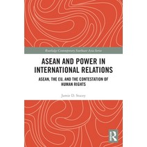 (영문도서) ASEAN and Power in International Relations: ASEAN the EU and the Contestation of Human Rights Paperback, Routledge, English, 9780367547677