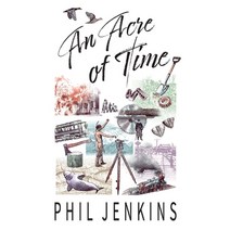 An Acre of Time Paperback, Ottawa Press and Publishing, English, 9781988437521