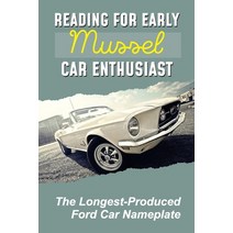 (영문도서) Reading For Early Mussel Car Enthusiast: The Longest-Produced Ford Car Nameplate: The First-G... Paperback, Independently Published, English, 9798549763173