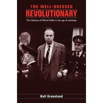 (영문도서) The well dressed revolutionary: The Odyssey of Michel Pablo in the age of uprisings Paperback, Resistance Books, English, 9780902869103