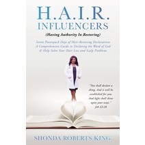 (영문도서) H.A.I.R. Influencers: (Having Authority In Restoring) Seven Powerpack Days of Hair-Restoring ... Paperback, Xulon Press, English, 9781662827891