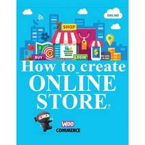 How to create an Online Store?: WooCommerce Paperback, Independently Published