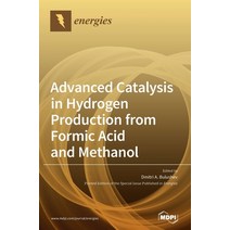 Advanced Catalysis in Hydrogen Production from Formic Acid and Methanol Hardcover, Mdpi AG