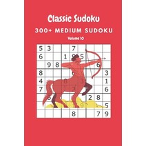 Classic Sudoku: 300  Medium sudoku Volume 10 Paperback, Independently Published