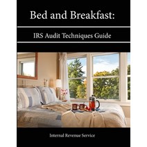 Bed and Breakfast: IRS Audit Techniques Guide Paperback, Lulu.com