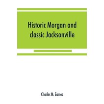 (영문도서) Historic Morgan and classic Jacksonville Paperback, Alpha Edition, English, 9789353868567