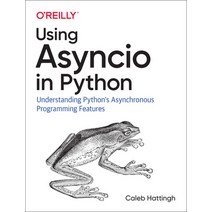 Using Asyncio in Python:Understanding Python's Asynchronous Programming Features, O'Reilly Media