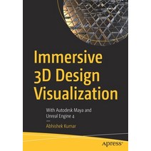 Immersive 3D Design Visualization: With Autodesk Maya and Unreal Engine 4 Paperback, Apress, English, 9781484265963
