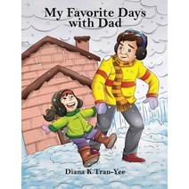 (영문도서) My Favorite Days With Dad Paperback, Diana Minh Kien Tran-Yee, English, 9781087958712